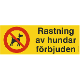 Rastning av hundar förbjuden skylt - Hyltebruks skylt