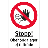 Stopp - obehöriga äga ej tillträde skylt på Hyltebruks Skylt AB