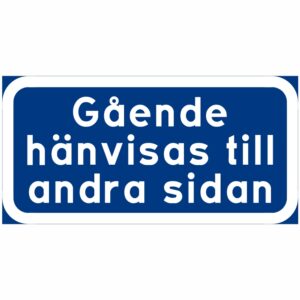 Gående hänvisas till andra sidan