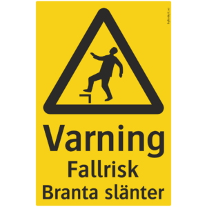 Varning / Fallrisk / Branta slänter